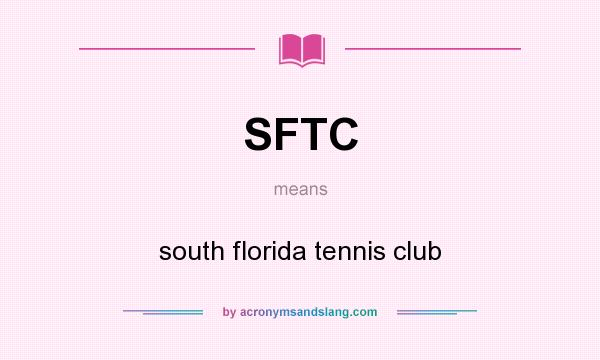 What does SFTC mean? It stands for south florida tennis club