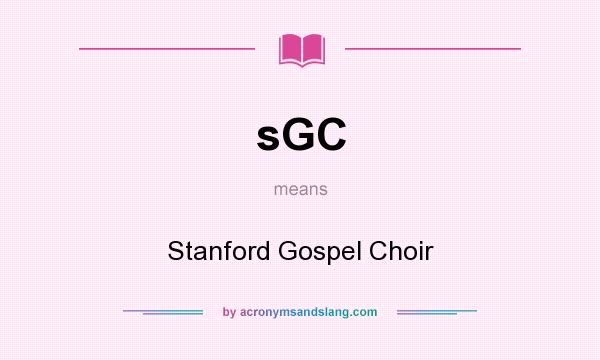 What does sGC mean? It stands for Stanford Gospel Choir