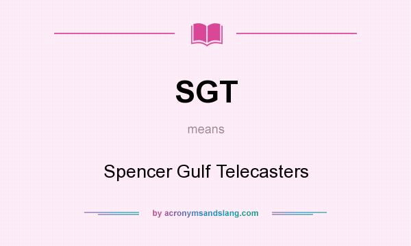 What does SGT mean? It stands for Spencer Gulf Telecasters