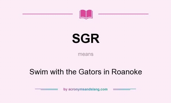 What does SGR mean? It stands for Swim with the Gators in Roanoke
