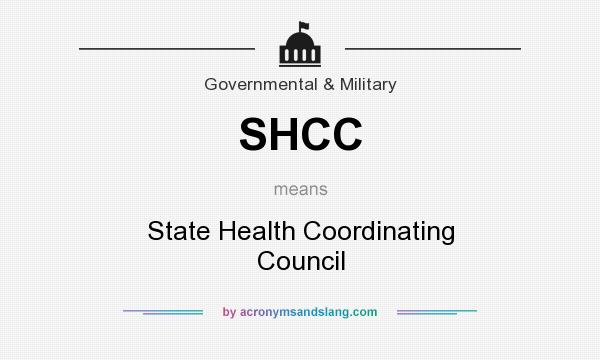 What does SHCC mean? It stands for State Health Coordinating Council