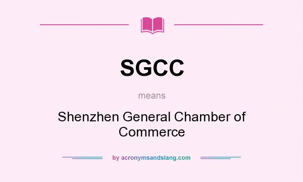 What does SGCC mean? It stands for Shenzhen General Chamber of Commerce