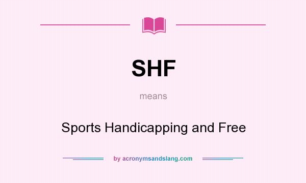 What does SHF mean? It stands for Sports Handicapping and Free