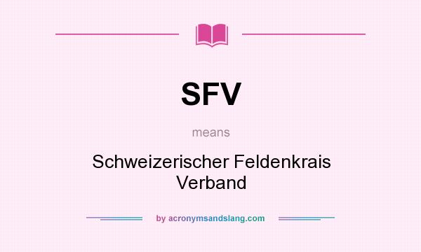 What does SFV mean? It stands for Schweizerischer Feldenkrais Verband