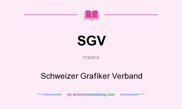What does SGV mean? It stands for Schweizer Grafiker Verband
