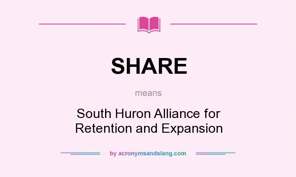 What does SHARE mean? It stands for South Huron Alliance for Retention and Expansion