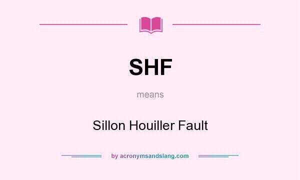 What does SHF mean? It stands for Sillon Houiller Fault