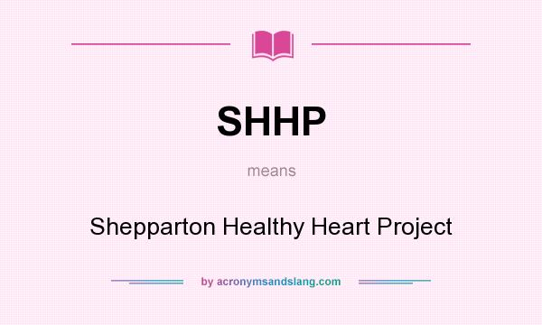 What does SHHP mean? It stands for Shepparton Healthy Heart Project