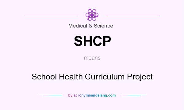 What does SHCP mean? It stands for School Health Curriculum Project
