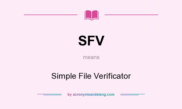 What does SFV mean? It stands for Simple File Verificator