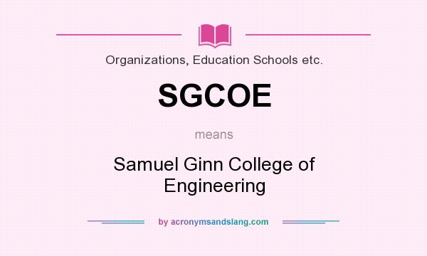 What does SGCOE mean? It stands for Samuel Ginn College of Engineering