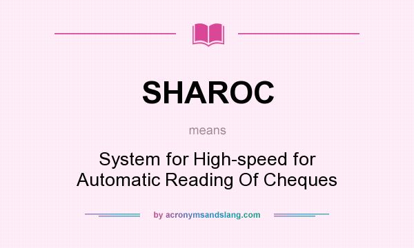 What does SHAROC mean? It stands for System for High-speed for Automatic Reading Of Cheques