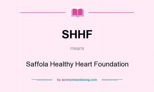 What does SHHF mean? It stands for Saffola Healthy Heart Foundation