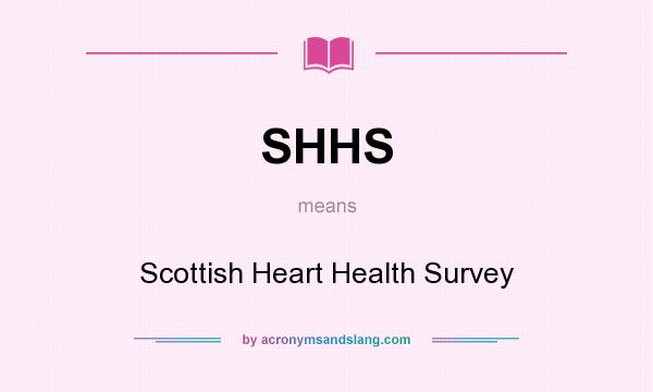 What does SHHS mean? It stands for Scottish Heart Health Survey