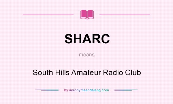 What does SHARC mean? It stands for South Hills Amateur Radio Club