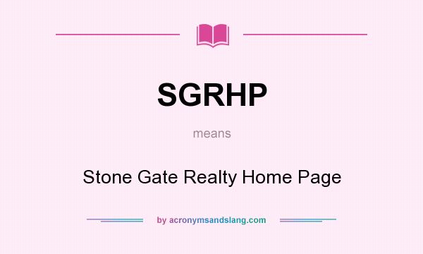 What does SGRHP mean? It stands for Stone Gate Realty Home Page