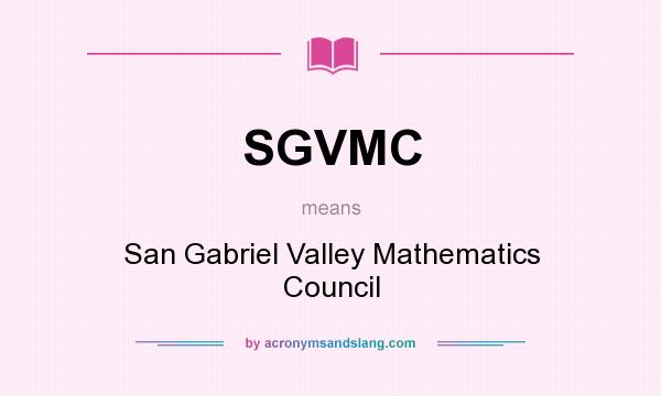 What does SGVMC mean? It stands for San Gabriel Valley Mathematics Council