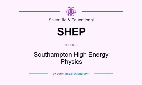 What does SHEP mean? It stands for Southampton High Energy Physics
