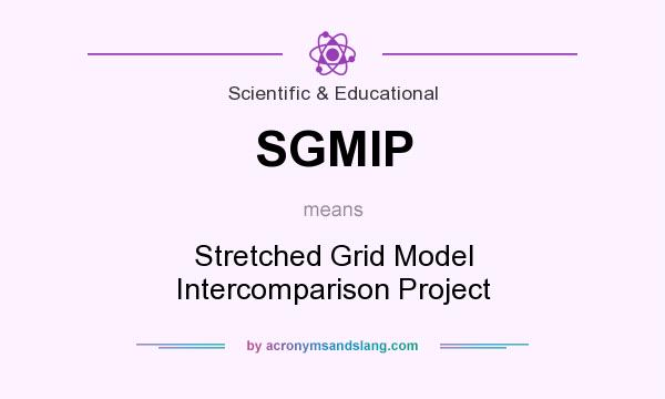 What does SGMIP mean? It stands for Stretched Grid Model Intercomparison Project
