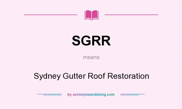 What does SGRR mean? It stands for Sydney Gutter Roof Restoration