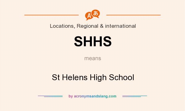 What does SHHS mean? It stands for St Helens High School