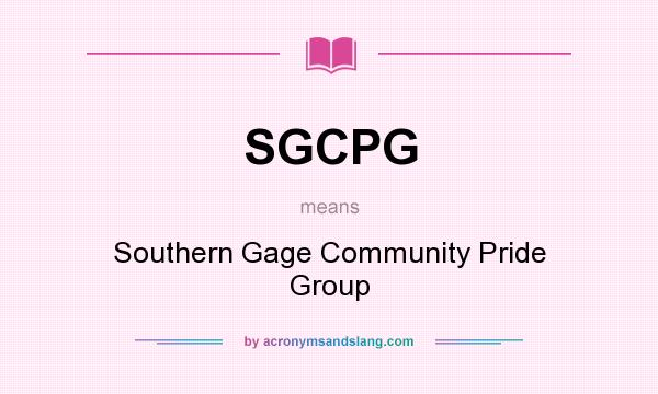 What does SGCPG mean? It stands for Southern Gage Community Pride Group