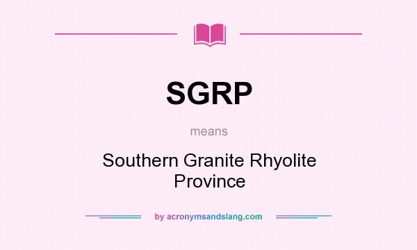 What does SGRP mean? It stands for Southern Granite Rhyolite Province