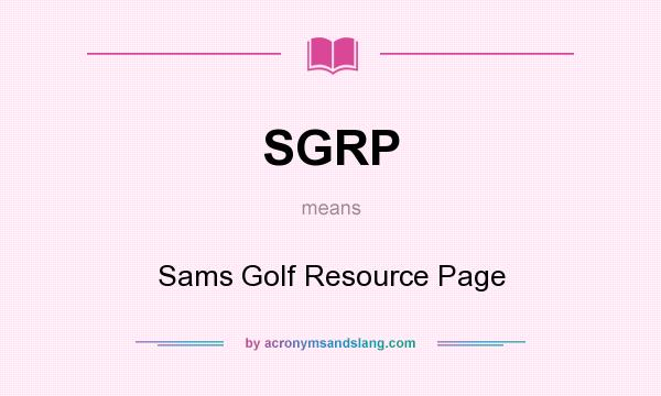 What does SGRP mean? It stands for Sams Golf Resource Page