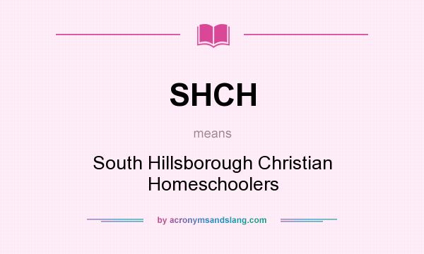 What does SHCH mean? It stands for South Hillsborough Christian Homeschoolers