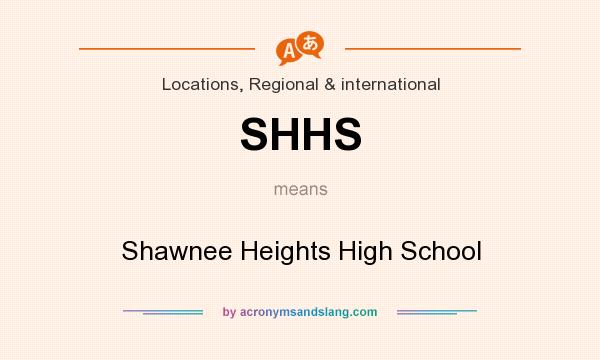 What does SHHS mean? It stands for Shawnee Heights High School