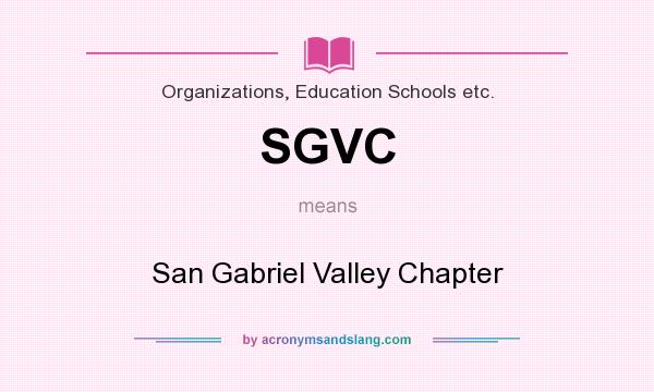 What does SGVC mean? It stands for San Gabriel Valley Chapter