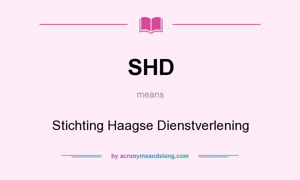 What does SHD mean? It stands for Stichting Haagse Dienstverlening