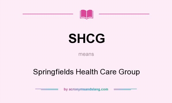 What does SHCG mean? It stands for Springfields Health Care Group