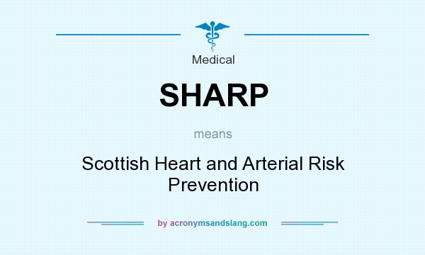 What does SHARP mean? It stands for Scottish Heart and Arterial Risk Prevention