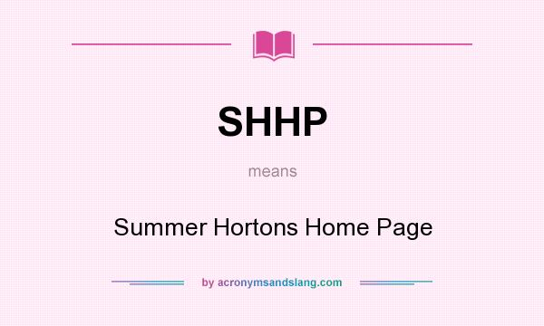 What does SHHP mean? It stands for Summer Hortons Home Page