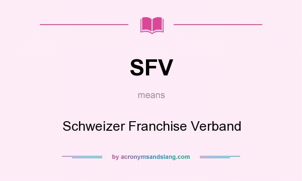 What does SFV mean? It stands for Schweizer Franchise Verband