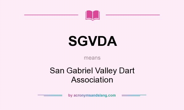What does SGVDA mean? It stands for San Gabriel Valley Dart Association