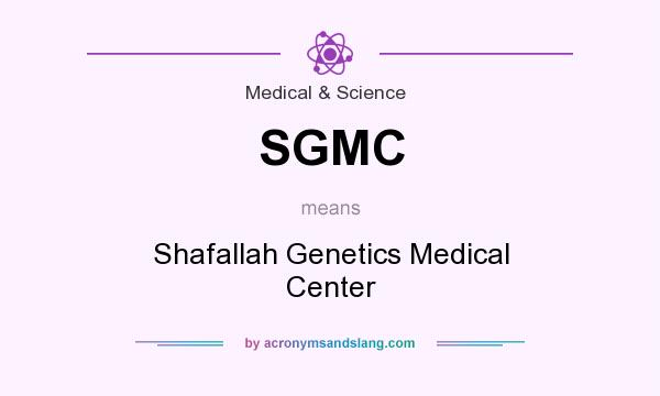 What does SGMC mean? It stands for Shafallah Genetics Medical Center