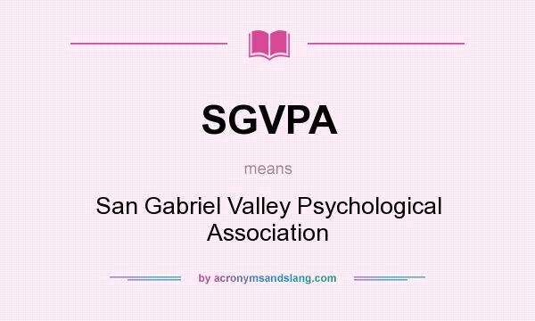 What does SGVPA mean? It stands for San Gabriel Valley Psychological Association