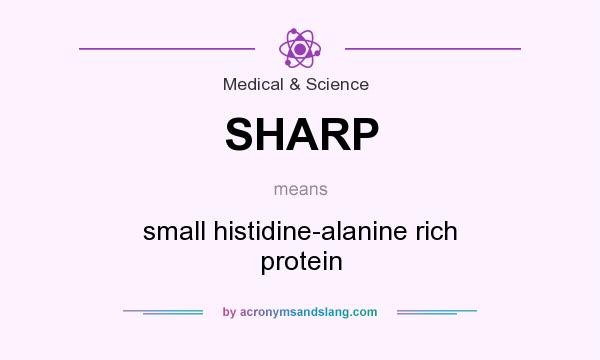 What does SHARP mean? It stands for small histidine-alanine rich protein