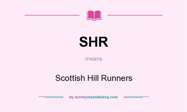 What does SHR mean? It stands for Scottish Hill Runners