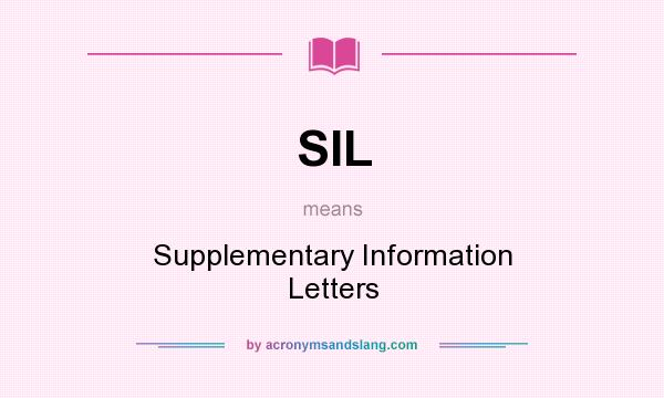 What does SIL mean? It stands for Supplementary Information Letters