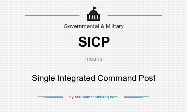 What does SICP mean? It stands for Single Integrated Command Post