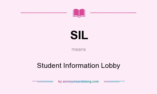 What does SIL mean? It stands for Student Information Lobby