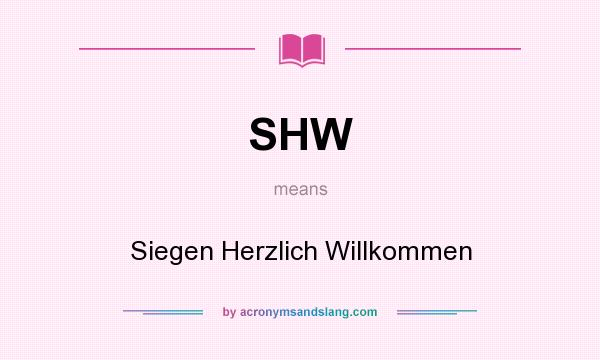 What does SHW mean? It stands for Siegen Herzlich Willkommen