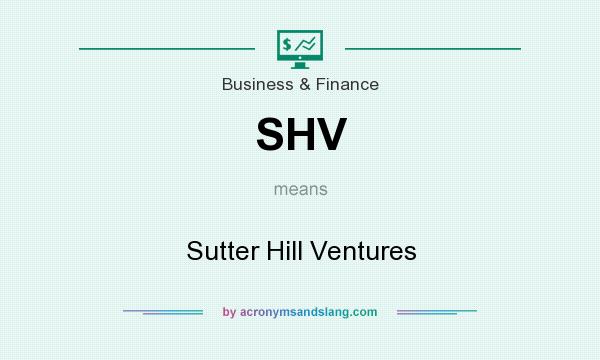 What does SHV mean? It stands for Sutter Hill Ventures