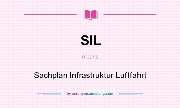 What does SIL mean? It stands for Sachplan Infrastruktur Luftfahrt