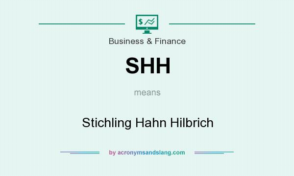 What does SHH mean? It stands for Stichling Hahn Hilbrich