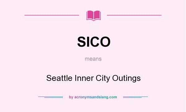 What does SICO mean? It stands for Seattle Inner City Outings