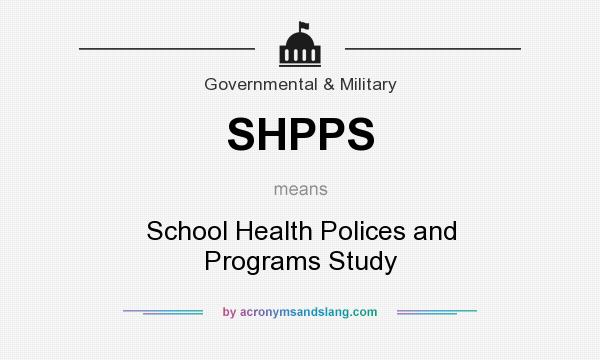 What does SHPPS mean? It stands for School Health Polices and Programs Study